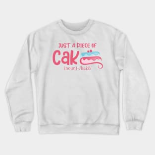 Just a piece of cake Crewneck Sweatshirt